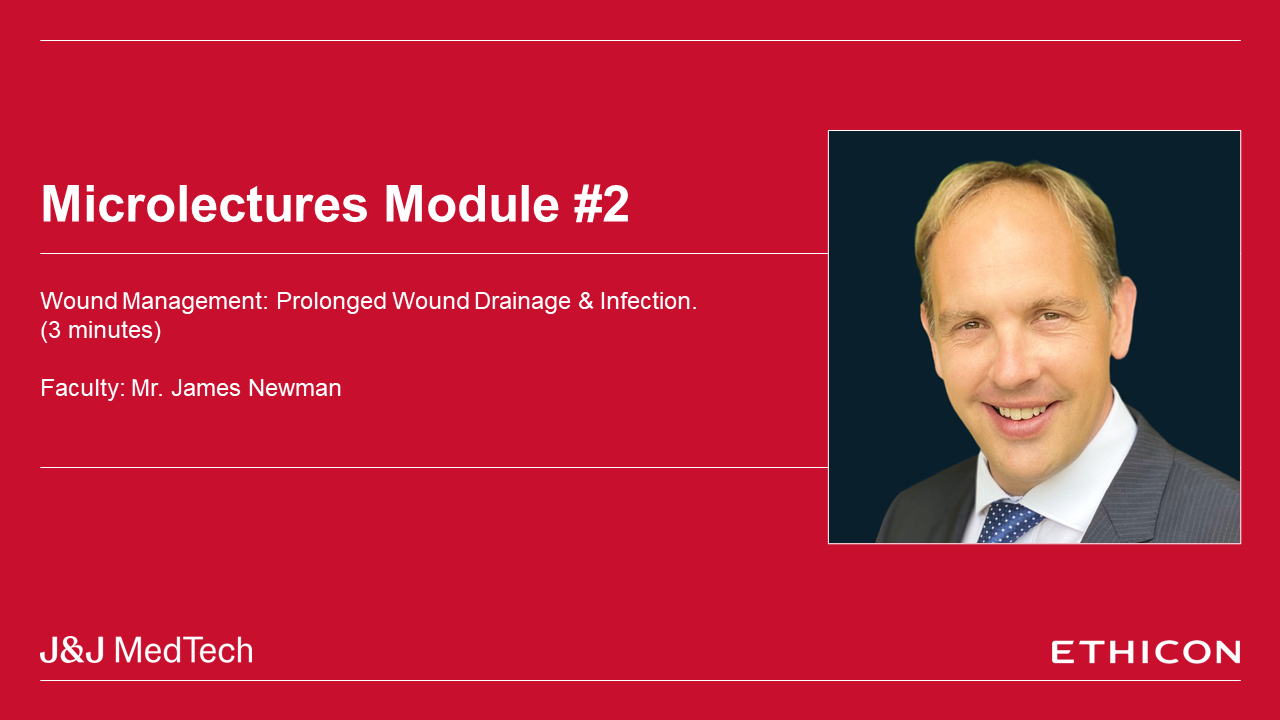 Orthopaedics Microlecture: Module Two: Wound Management: Prolonged Wound Drainage & Infection